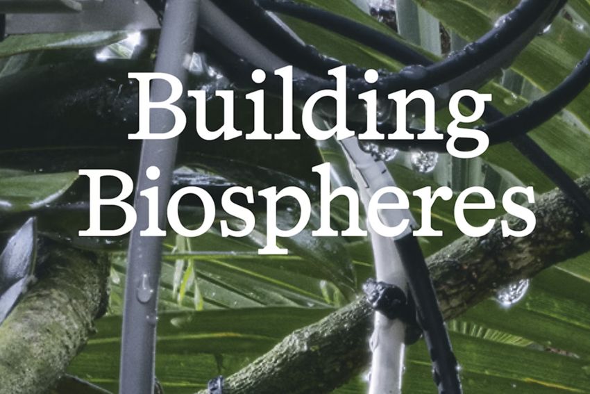 Building Biospheres